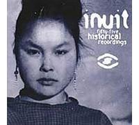 Inuit - 55 Historical Recordings (3 CD)