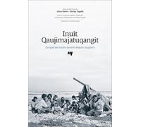 Inuit Qaujimajatuqangit: Ce que les Inuits savent depuis toujours