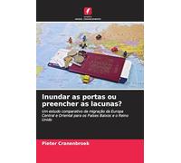 Inundar as portas ou preencher as lacunas?: Um estudo comparativo da migração da Europa Central e Oriental para os Países Baixos e o Reino Unido
