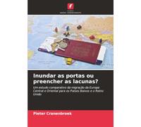 Inundar as portas ou preencher as lacunas?: Um estudo comparativo da migração da Europa Central e Oriental para os Países Baixos e o Reino Unido
