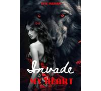 Invade My Heart: A fated werewolf shifter second chance romance
