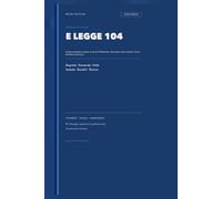 Invalidità Civile e Legge 104: Guida Pratica: Guida completa e pratica ai servizi di Patronato: invalidità, handicap, disabilità, benefici e ricorsi