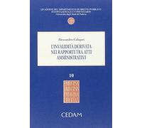 Invalidita' derivata nei rapporti tra atti amministrativi
