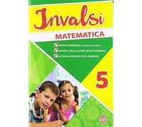 INVALSI. matematica. Per la 5ª classe elementare