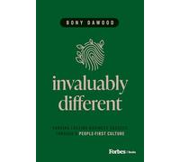 Invaluably Different: Forging Lasting Business Success Through a People-first Culture