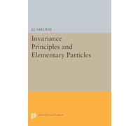 Invariance Principles and Elementary Particles (Princeton Legacy Library)