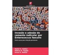 Invasão e adesão do cemento radicular por Enterococcus faecalis: Outra causa para infecção persistente