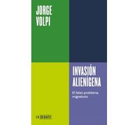 Invasión alienígena (Serie ENDEBATE): El falso problema migratorio