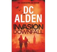Invasion Downfall: The fight to take back Britain! An explosive and addictive military SAS thriller for 2026 perfect for fans of Tom Clancy!