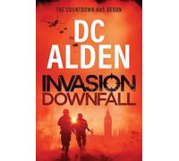 Invasion Downfall: The fight to take back Britain! An explosive and addictive military SAS thriller for 2026 perfect for fans of Tom Clancy!