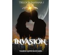 INVASIÓN: Novela juvenil de ciencia ficción y romance, sobre alienígenas, la invasión de la tierra y el amor en medio de una guerra postapocalíptica