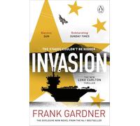 Invasion: The new international thriller from the BBC security correspondent and Sunday Times bestseller