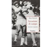 Invasione di campo. Una vita in rossonero