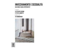 Invecchiamento e sessualità. Solitudine o nuove opportunità?