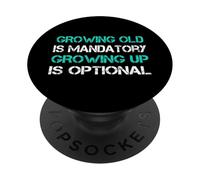 Invecchiare è obbligatorio crescere è facoltativo PopSockets PopGrip Adesivo
