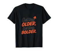 Invecchiare, Getting Bolder Bold Brush Script Graphic Maglietta