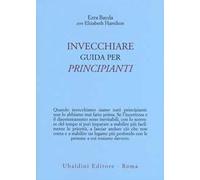 Invecchiare. Guida per principianti