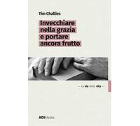 Invecchiare nella grazia e portare ancora frutto