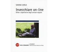 Invecchiare on-line. Sfide e aspettative degli anziani digitali