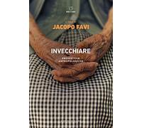 Invecchiare. Prospettive antropologiche