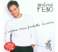 ...Invece Mio Fratello Lavora by Andrea Febo (2002-04-02)