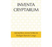 INVENTA CRYPTARUM: MEMORIA SANCTORUM - Heiliger Bartolo Longo