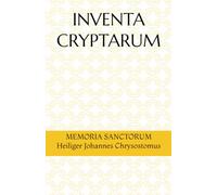 INVENTA CRYPTARUM: MEMORIA SANCTORUM - Heiliger Johannes Chrysostomus
