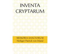 INVENTA CRYPTARUM: MEMORIA SANCTORUM - Heiliger Patrick von Irland