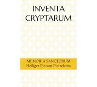 INVENTA CRYPTARUM: MEMORIA SANCTORUM - Heiliger Pio von Pietrelcina
