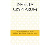 INVENTA CRYPTARUM: MEMORIA SANCTORUM - Heiliger Servulus der Betler von Rom