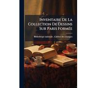 Inventaire De La Collection De Dessins Sur Paris FormÃ(c)e