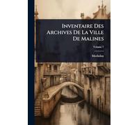 Inventaire Des Archives De La Ville De Malines