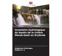 Inventaire hydrologique du bassin de la rivière Mereb-Gash en Érythrée