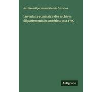 Inventaire sommaire des archives départementales antérieures à 1790