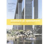 Inventare gli spostamenti. Storia e immagini dell'autostrada Torino-Savona. Inve
