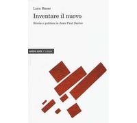 Inventare il nuovo. Storia e politica in Jean-Paul Sartre