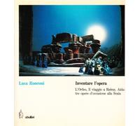 Inventare l'opera. L'Orfeo, Il viaggio a Reims, Aida: tre opere d'occasione alla Scala