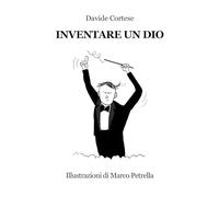 Inventare un Dio