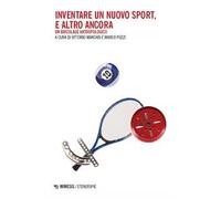Inventare un nuovo sport, e altro ancora. Un bricolage antropologico