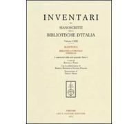 Inventari dei manoscritti delle biblioteche d'Italia. Vol. 113: Mantova. Biblioteca comunale Teresiana. I manoscritti della serie generale, parte I