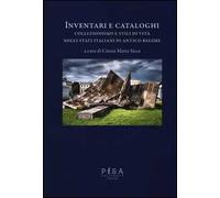 Inventari e cataloghi. Collezionismo e stili di vita negli stati italiani di antico regime. Con DVD