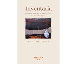 Inventaria: Poesía reunida 1999-2009 Edición bilingüe