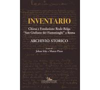 Inventario. Chiesa e Fondazione reale belga «San Giuliano dei Fiamminghi» ...