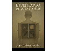INVENTARIO DE LO INVISIBLE