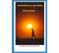 INVENTARIO DE LO QUE SOMOS: Antes Del Ocaso