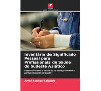 Inventário de Significado Pessoal para Profissionais de Saúde do Sudeste Asiático: Desenvolvimento e validação de teste psicométrico para profissionais de saúde