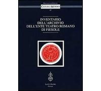 Inventario dell'archivio dell'Ente Teatro Romano di Fiesole 9788822257758