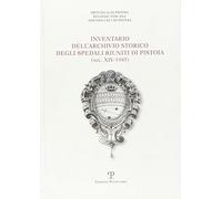Inventario dell'Archivio storico degli Spedali Riuniti di Pistoia
