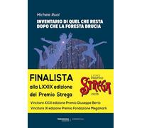 Inventario di quel che resta dopo che la foresta brucia - Ruol Michele