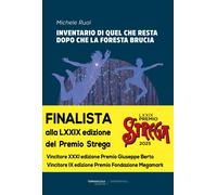 Inventario di quel che resta dopo che la foresta brucia - Ruol Michele